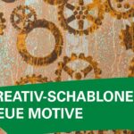 Kreativ Schablonen – neue Motive