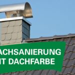 Dachsanierung – Dachfarbe – Dachrinnenfarbe – Dichtungsmasse
